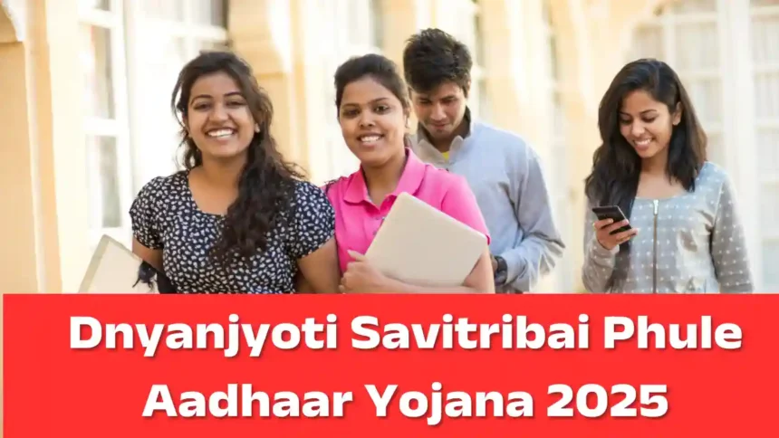 Dnyanjyoti Savitribai Phule Aadhaar Yojana 2025